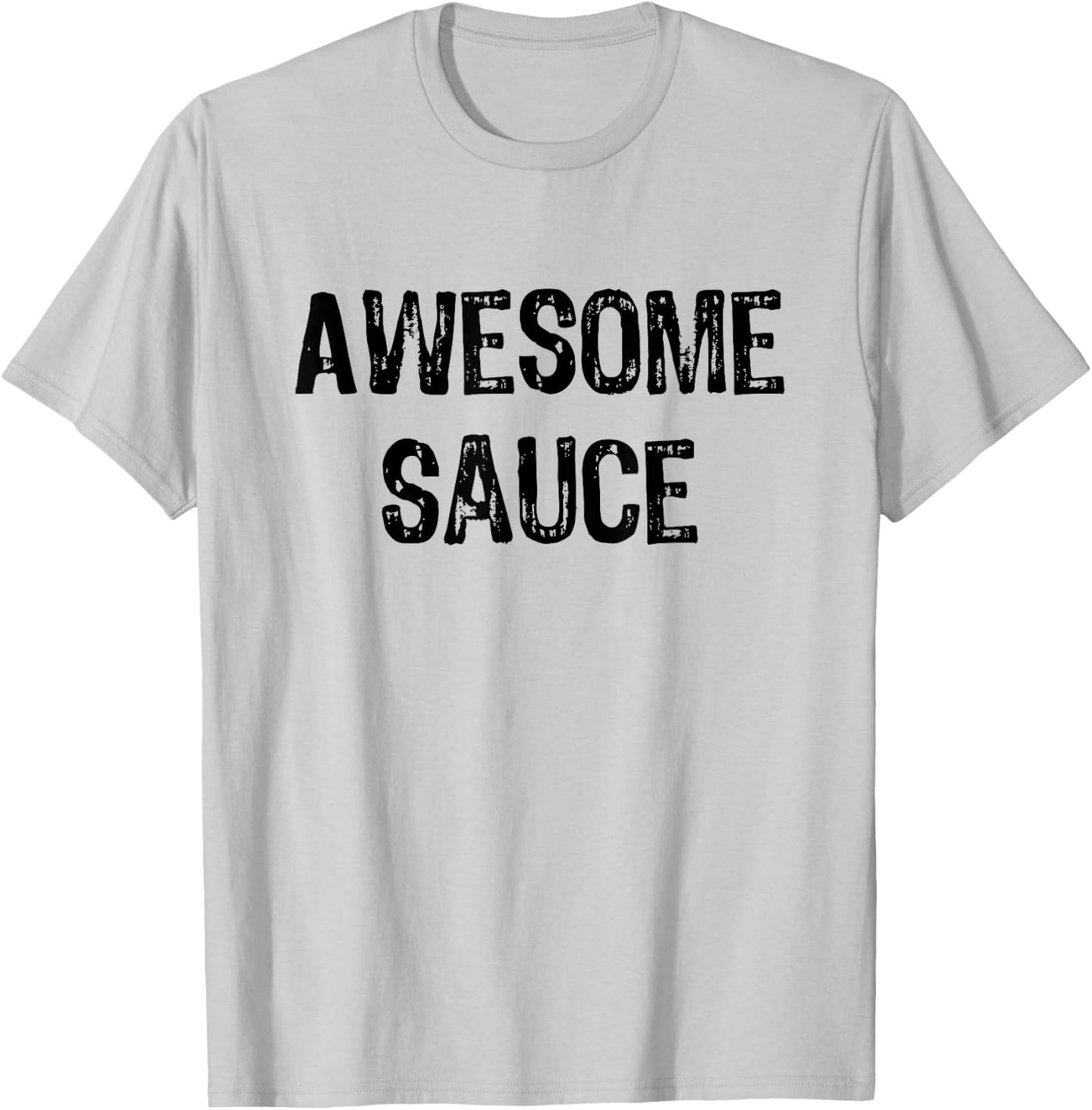 Awesome Sauce Shirt | Funny T-Shirt - T-Shirt | Ash