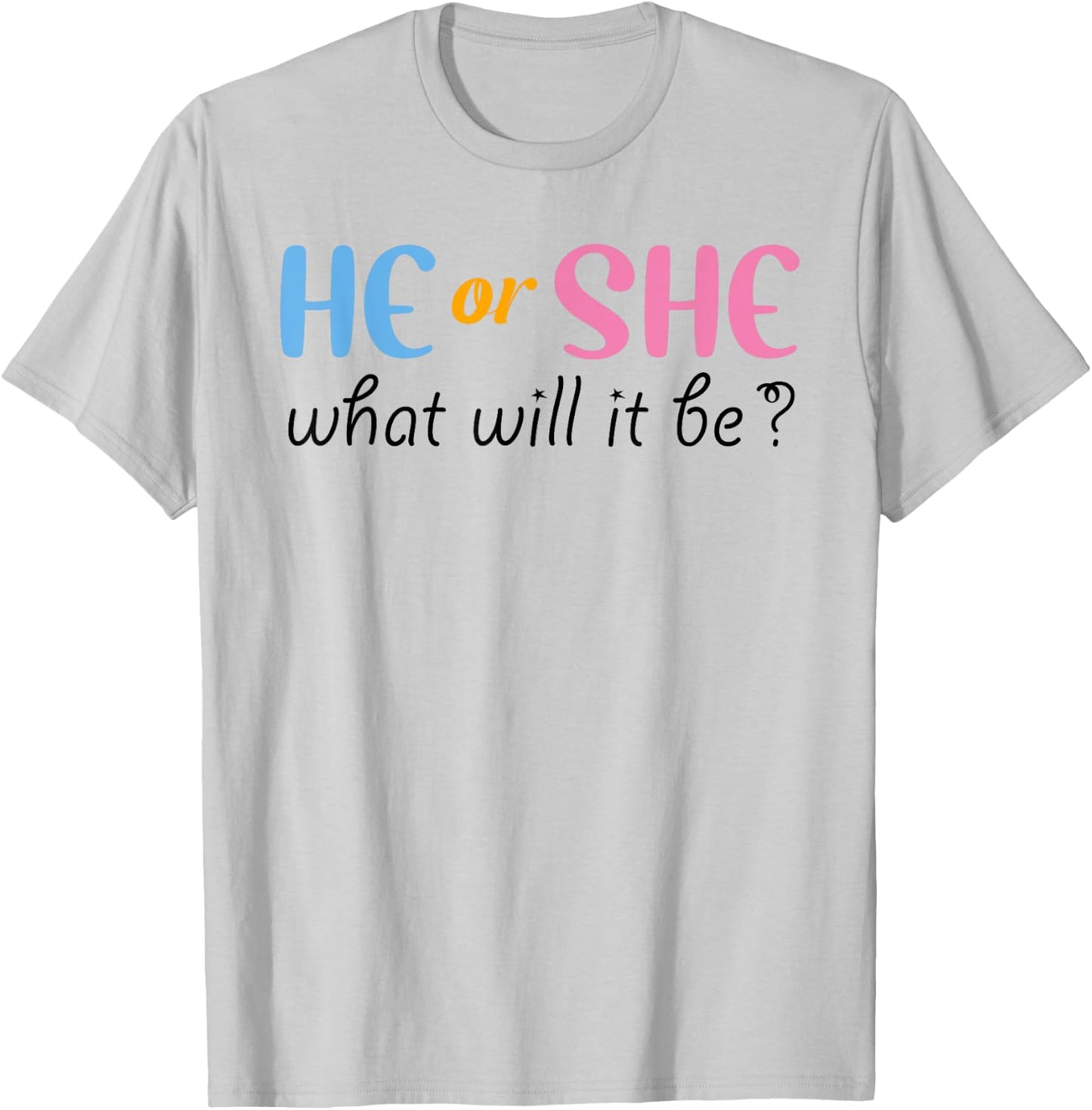 He or She What Will It Be Gender Reveal T-Shirt - T-Shirt | Ash
