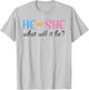 He or She What Will It Be Gender Reveal T-Shirt - T-Shirt | Ash