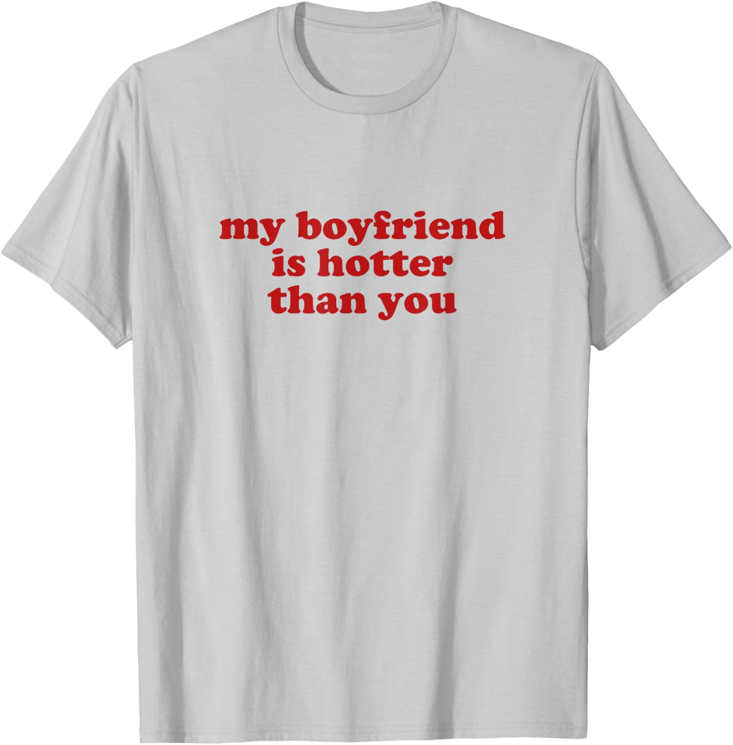 my boyfriend is hotter than you y2k aesthetic , white, S T-Shirt - T-Shirt | Ash