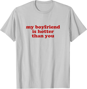 my boyfriend is hotter than you y2k aesthetic , white, S T-Shirt - T-Shirt | Ash