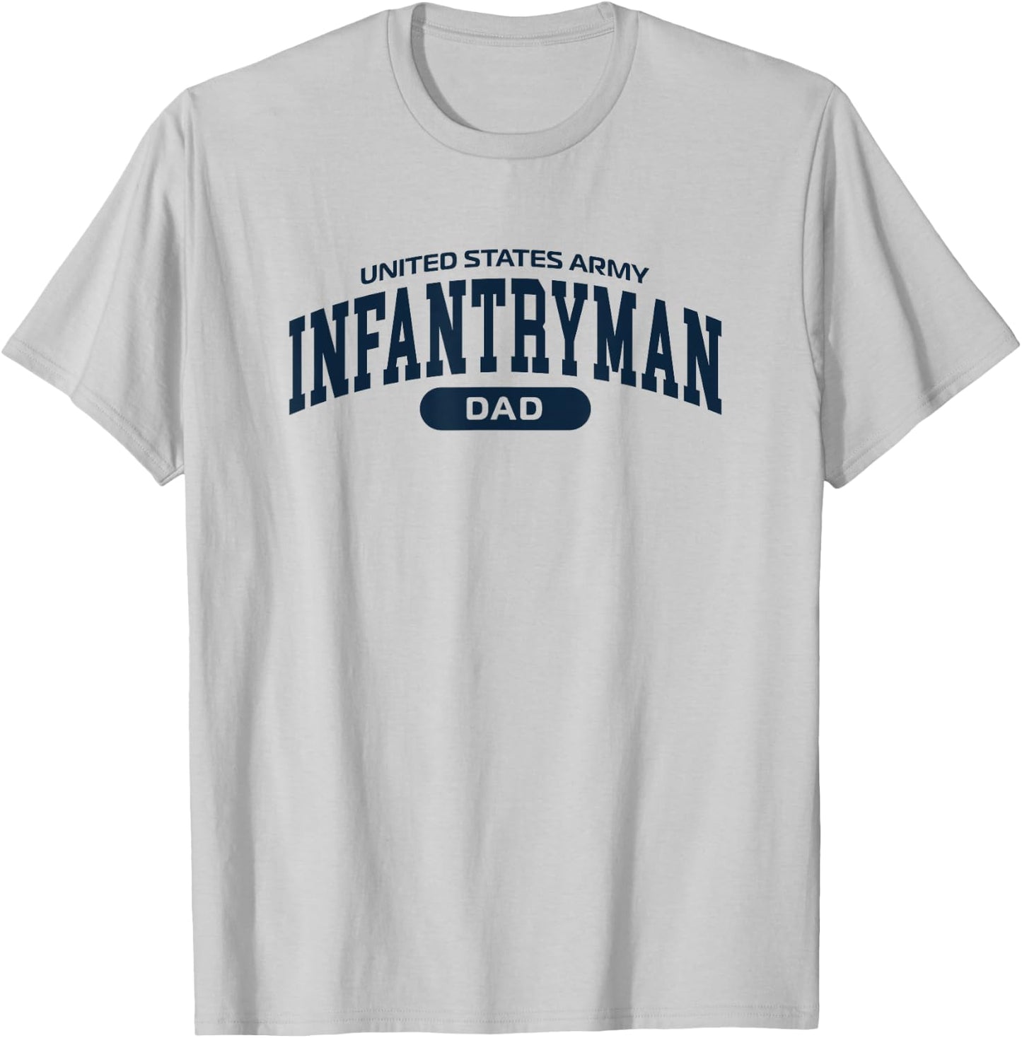 Proud Infantryman Dad T-Shirt - T-Shirt | Ash