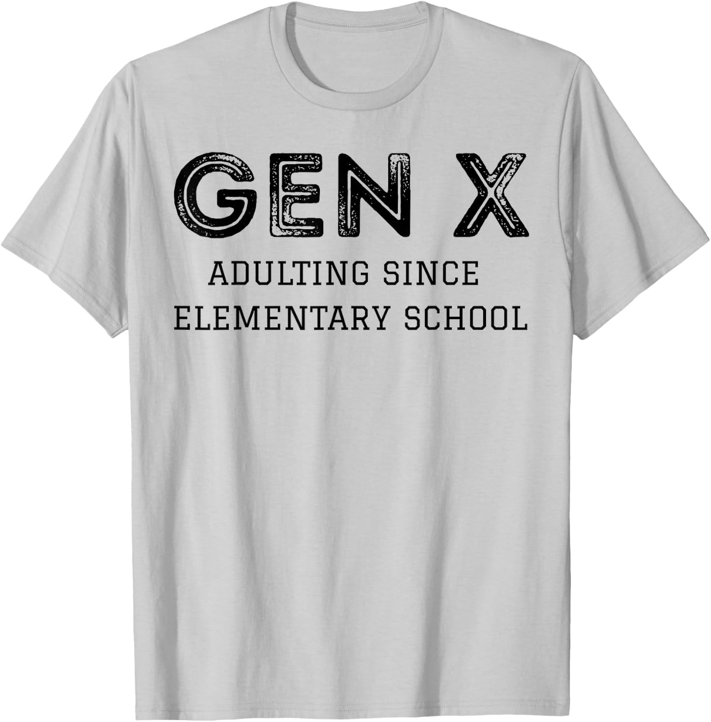 Gen X Adulting Since Elementary School T-Shirt - T-Shirt | Ash