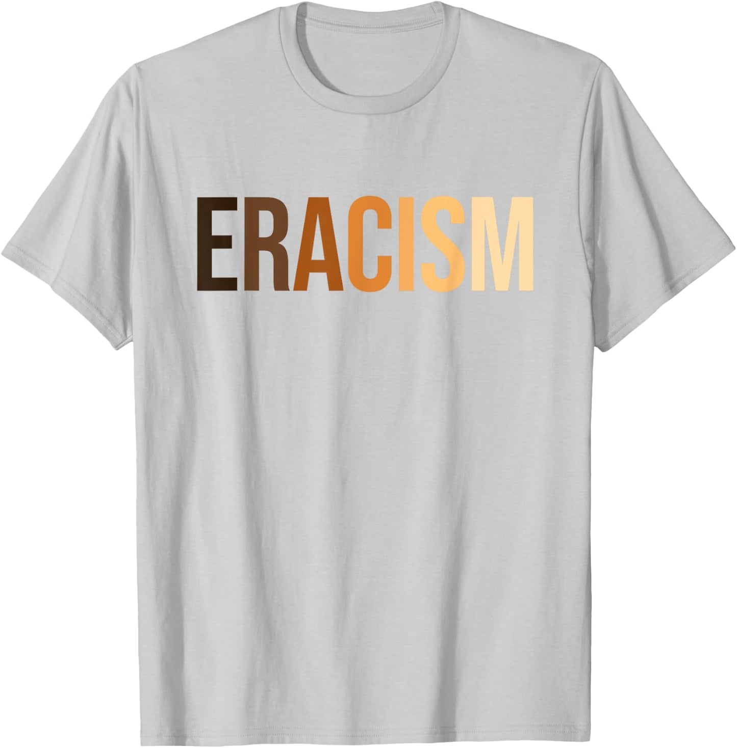 anti-racism uprising Human Rights "ERACISM" T-Shirt - T-Shirt | Ash
