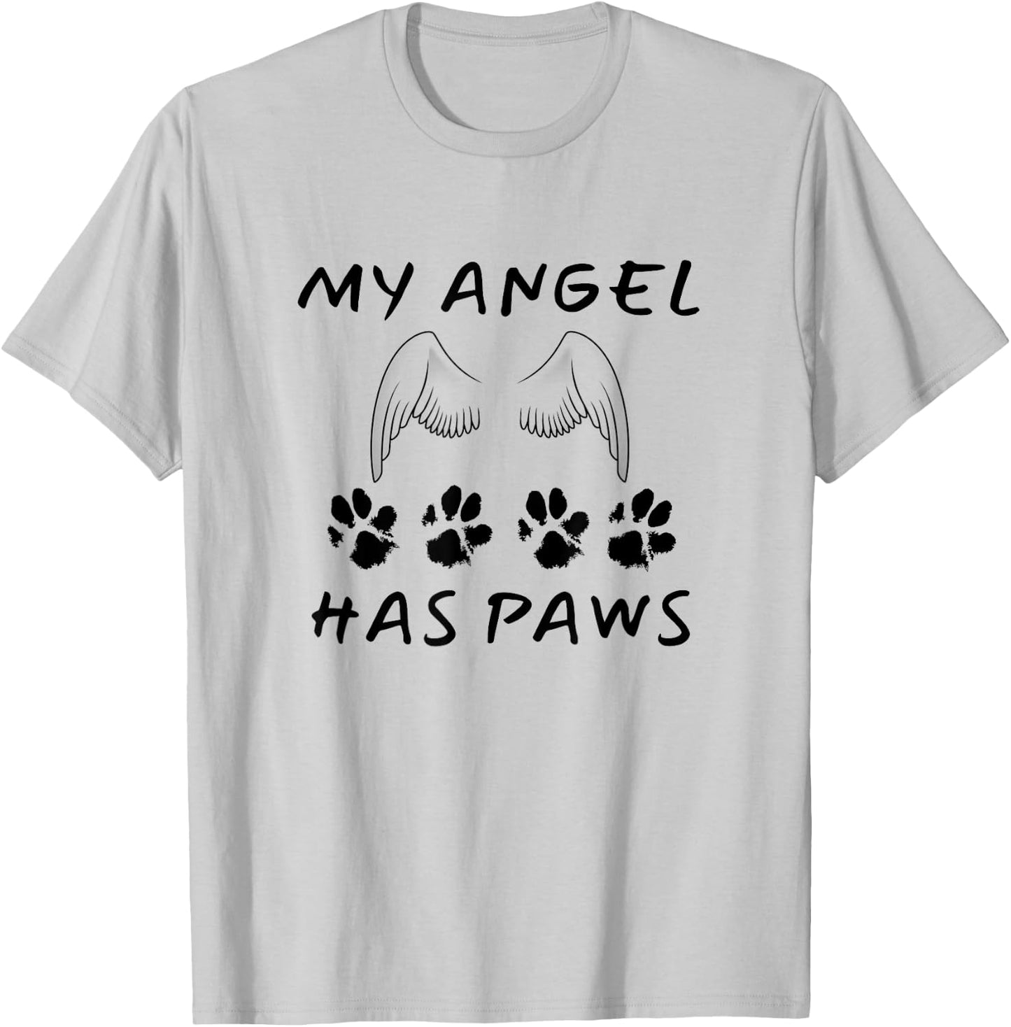 My Angel Has Paws Dog Or Cat Memorial Gift Men Women Girls Kids T-Shirt - T-Shirt | Ash