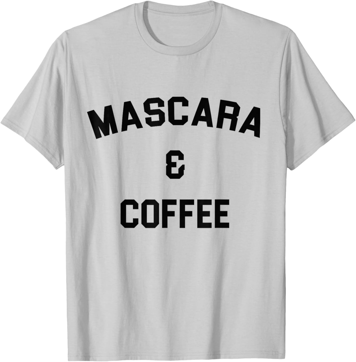 I Run on Mascara and Coffee Gift Makeup Artist T-Shirt - T-Shirt | Ash