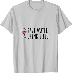 Save Water Drink Lillet | Summer Alcohol Lillet , White T-Shirt - T-Shirt | Ash