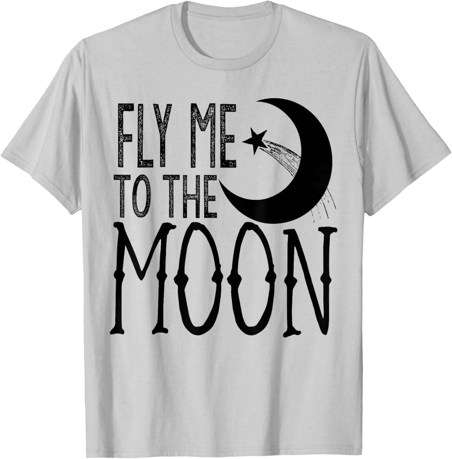 Fly Me to the Moon T-Shirt - T-Shirt | Ash