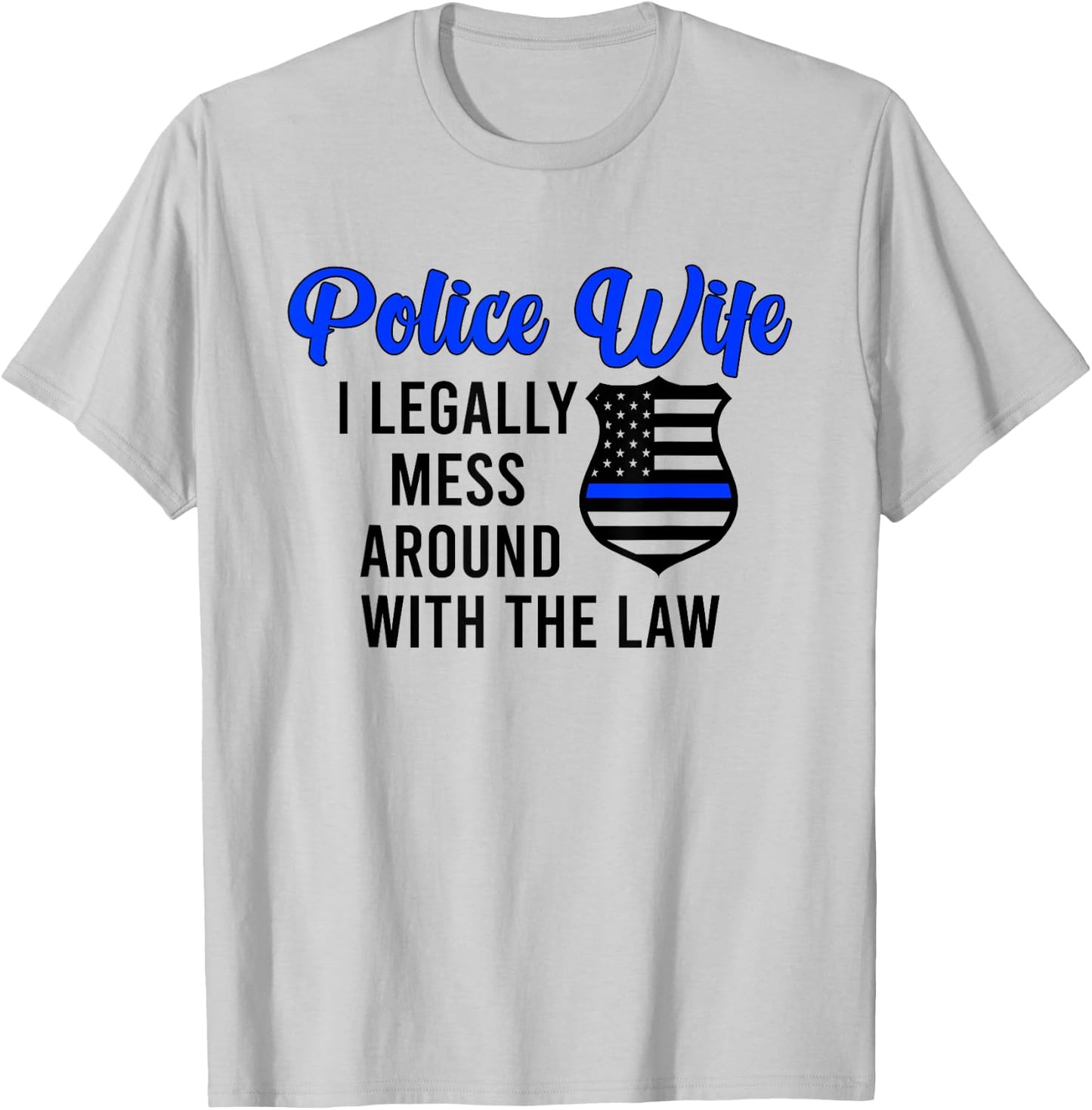 Funny Police Wife Of A Police Officer Wife Cop Wife T-Shirt - T-Shirt | Ash