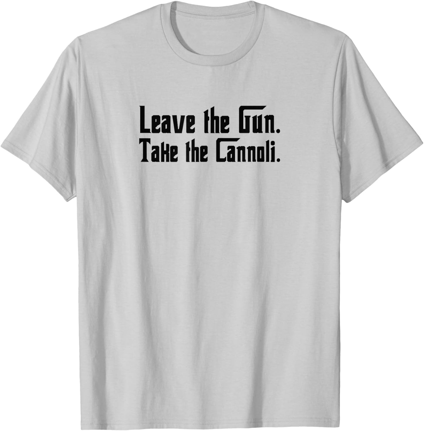 Leave The Gun Take The Cannoli T-Shirt - T-Shirt | Ash