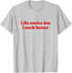Life Sucks But I Suck Better Shirt Y2k Slogan T-Shirt - T-Shirt | Ash