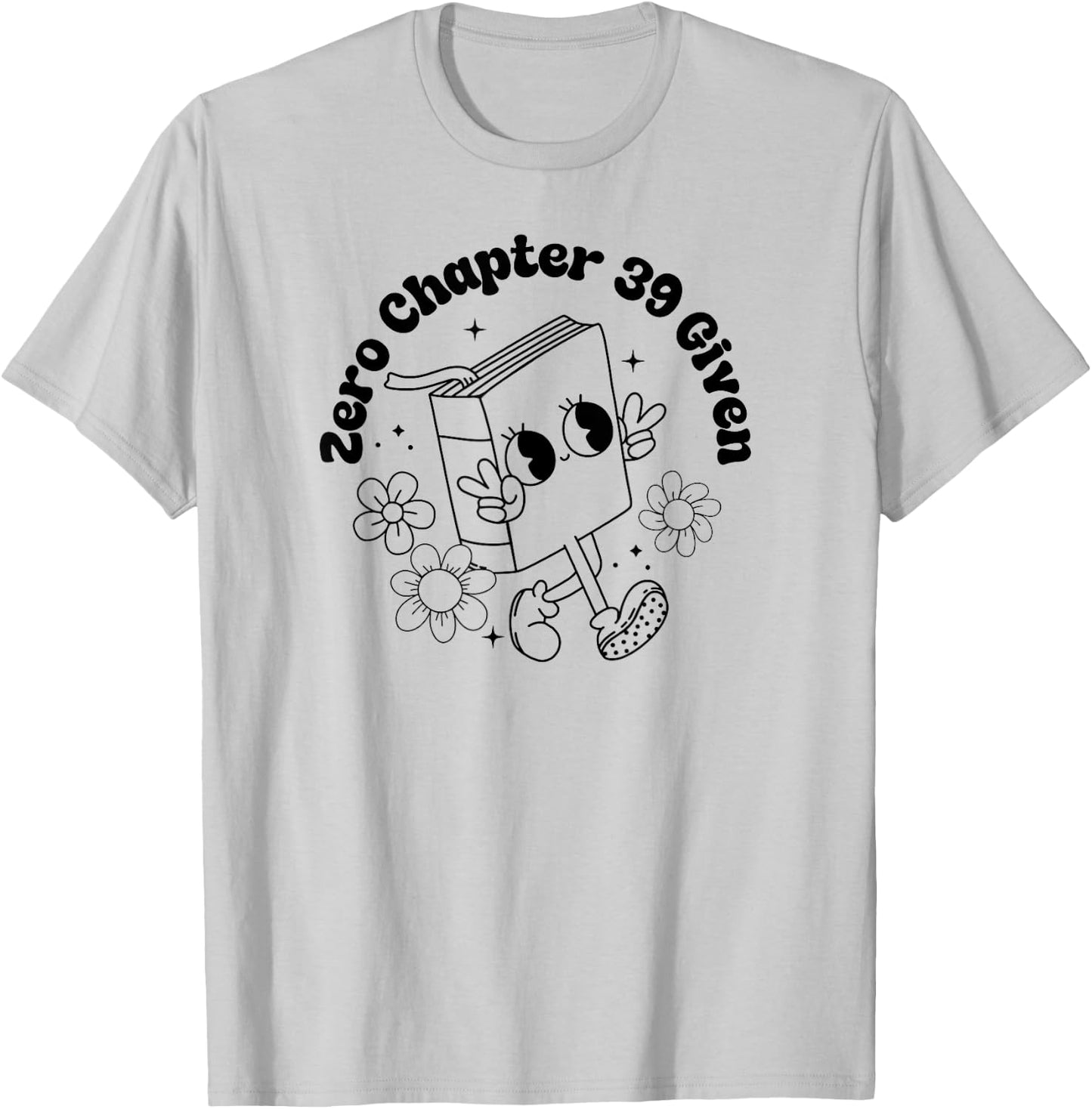 Zero Chapter 39 Given -Funny Retro Thriller Book Lover Gift T-Shirt - T-Shirt | Ash