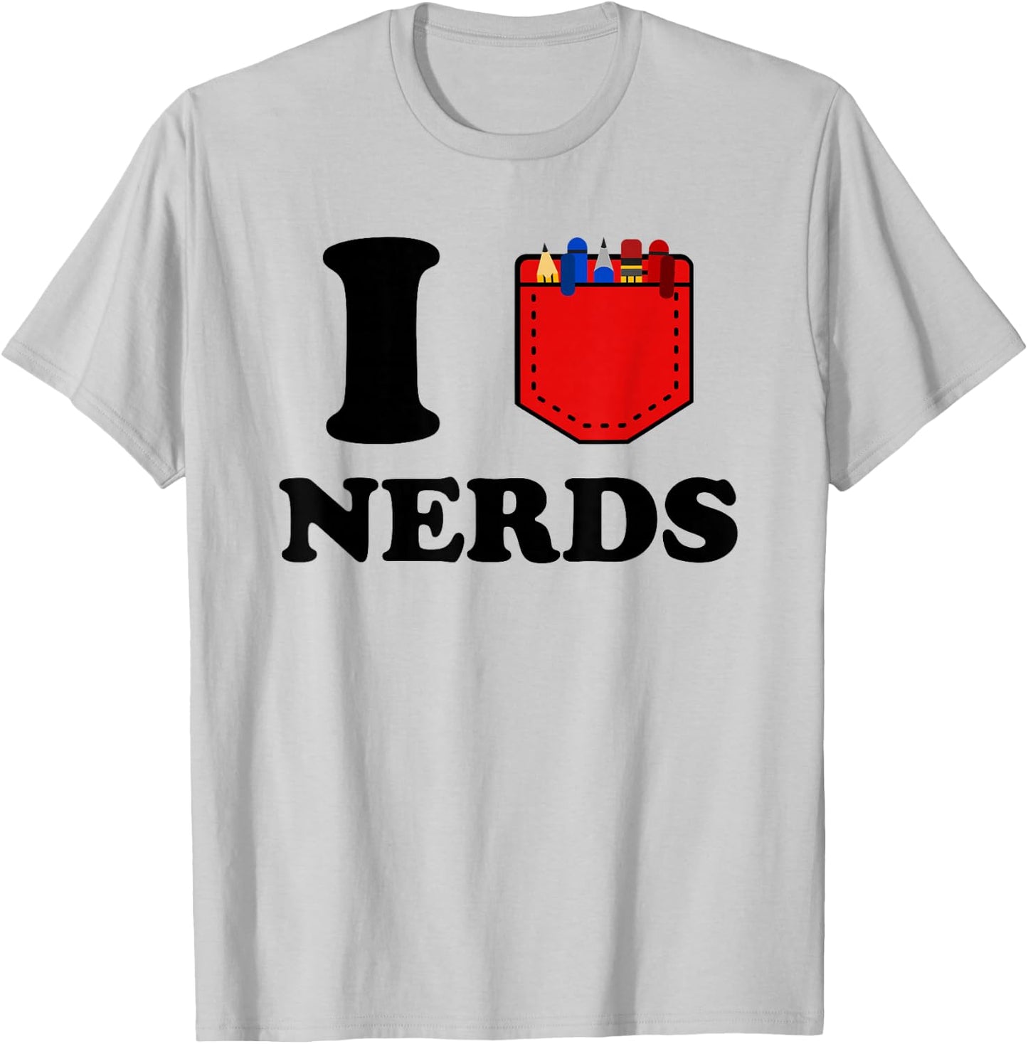 I Love Nerds Lustiger Taschenprotektor Nerdy sarkastischer Geek Pun T-Shirt - T-Shirt | Ash