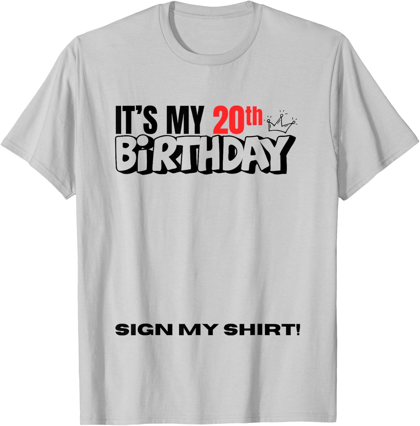 It's My 20th Birthday 20 Years Old Birthday Party Sign My T-Shirt - T-Shirt | Ash