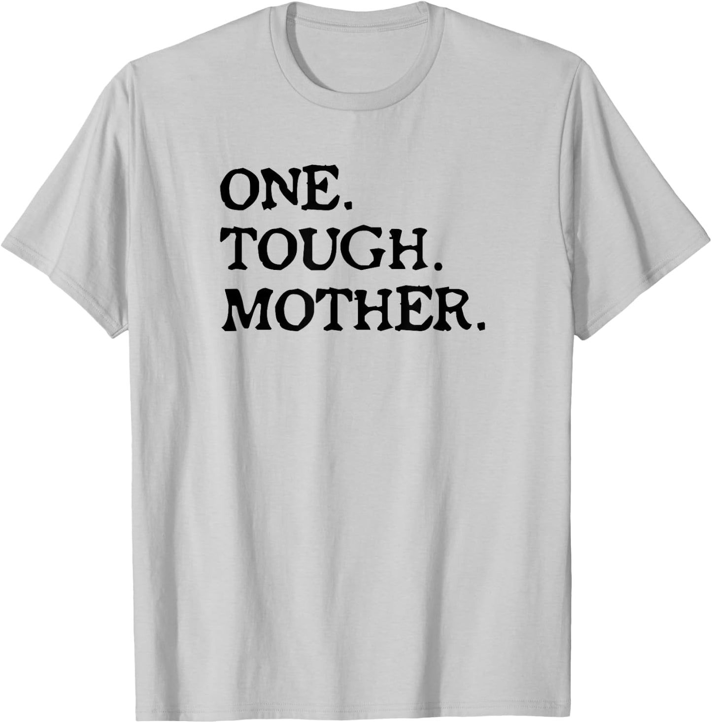 One Tough Mother - Mom Strong Fitness T-Shirt - T-Shirt | Ash