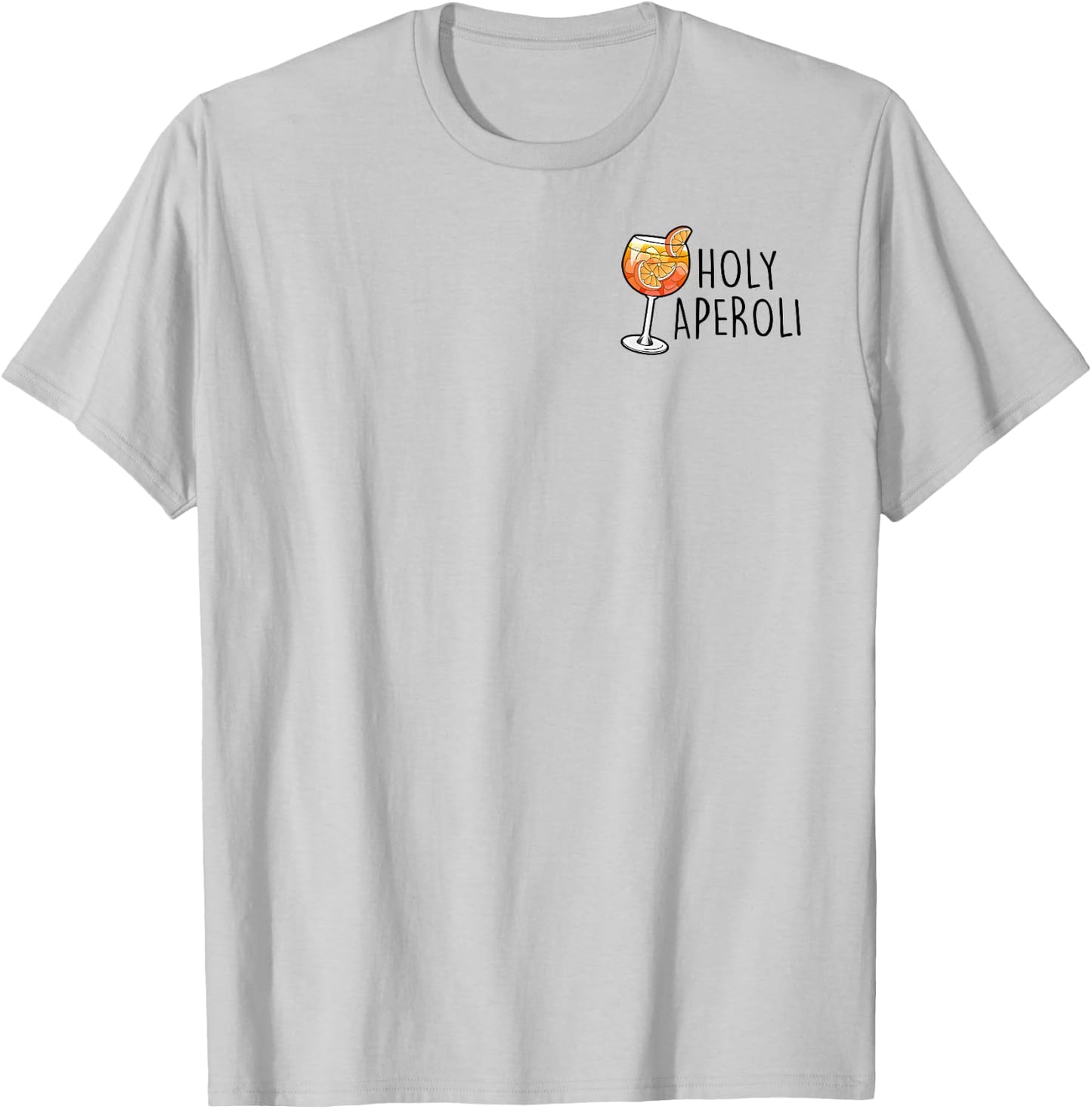 HOLY APEROLI - HOLY APEROLY I OFFICIAL SPRITZ CLUB. Fun , White T-Shirt - T-Shirt | Ash
