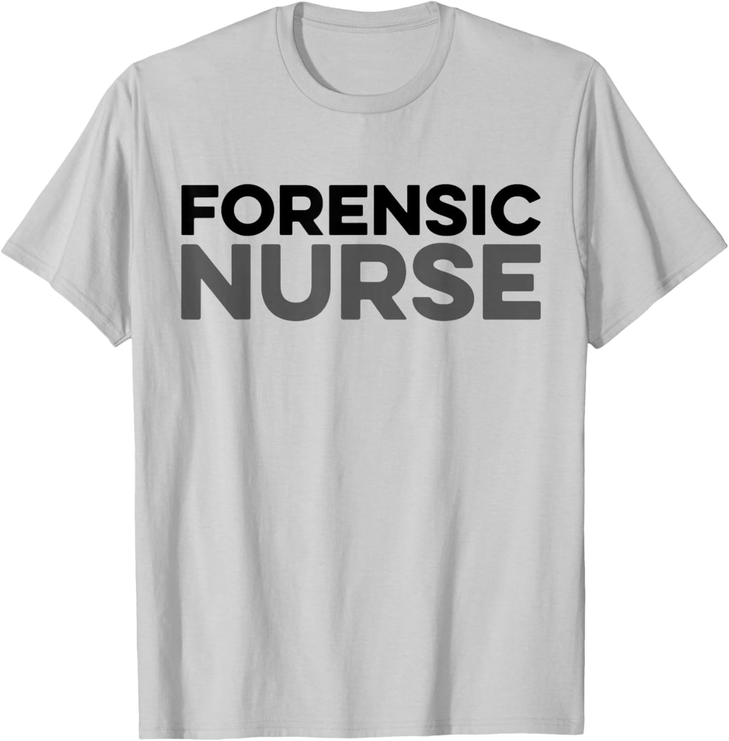 Nurse Nursing Caretaker - Hospital Forensic Nurse T-Shirt - T-Shirt | Ash