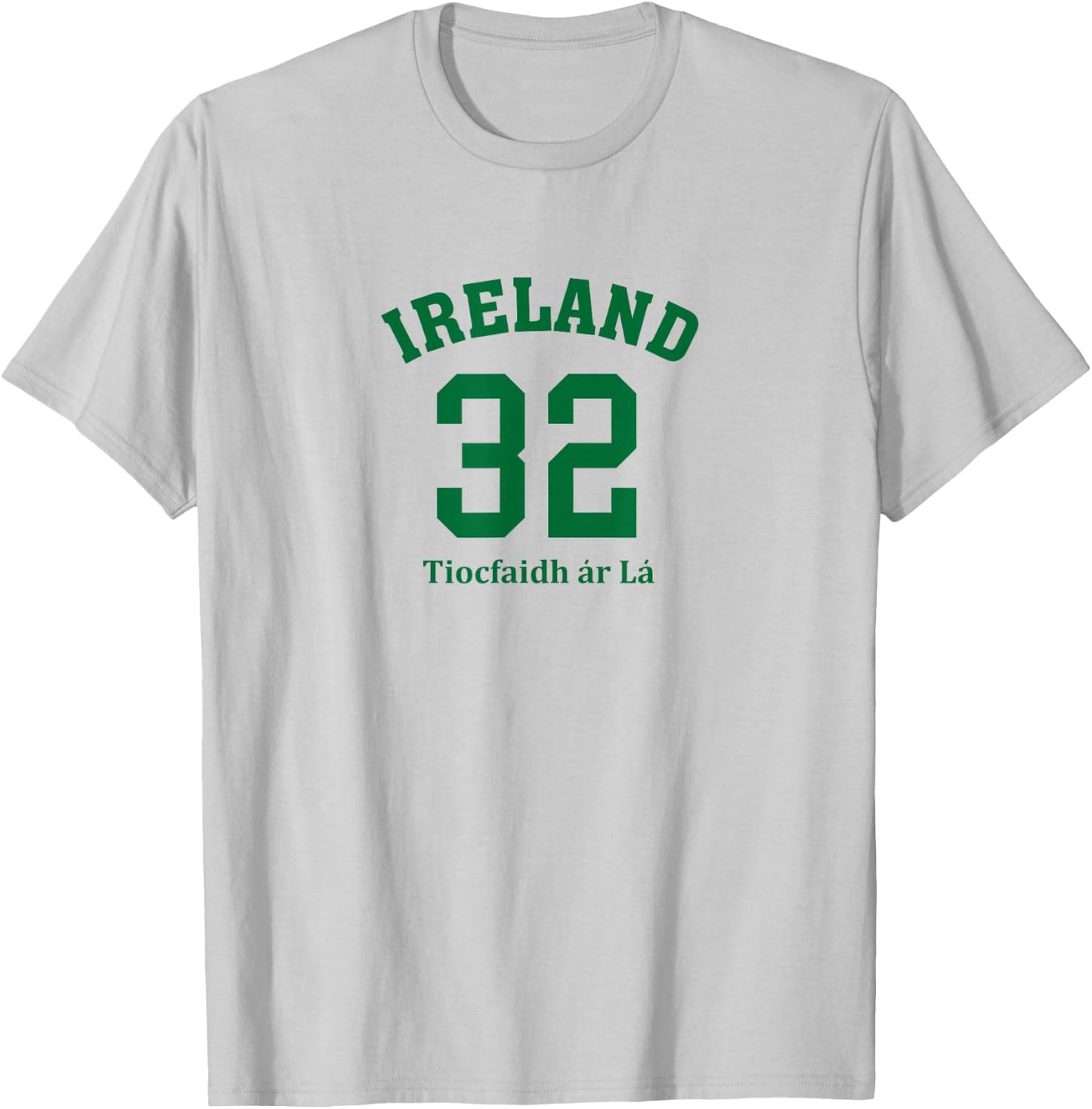 Ireland 32, Tiocfaidh ar La T-Shirt - T-Shirt | Ash