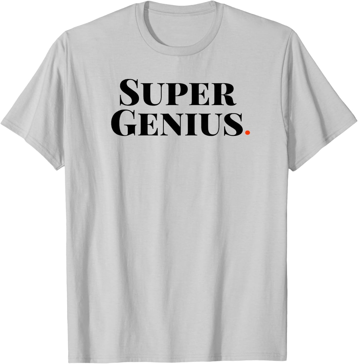 Super Genius T-Shirt - T-Shirt | Ash