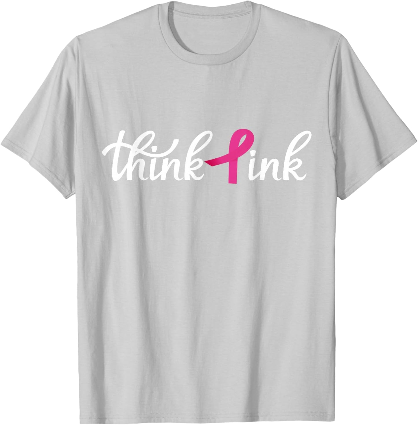 Think Pink | Breast Cancer T-Shirt - T-Shirt | Ash