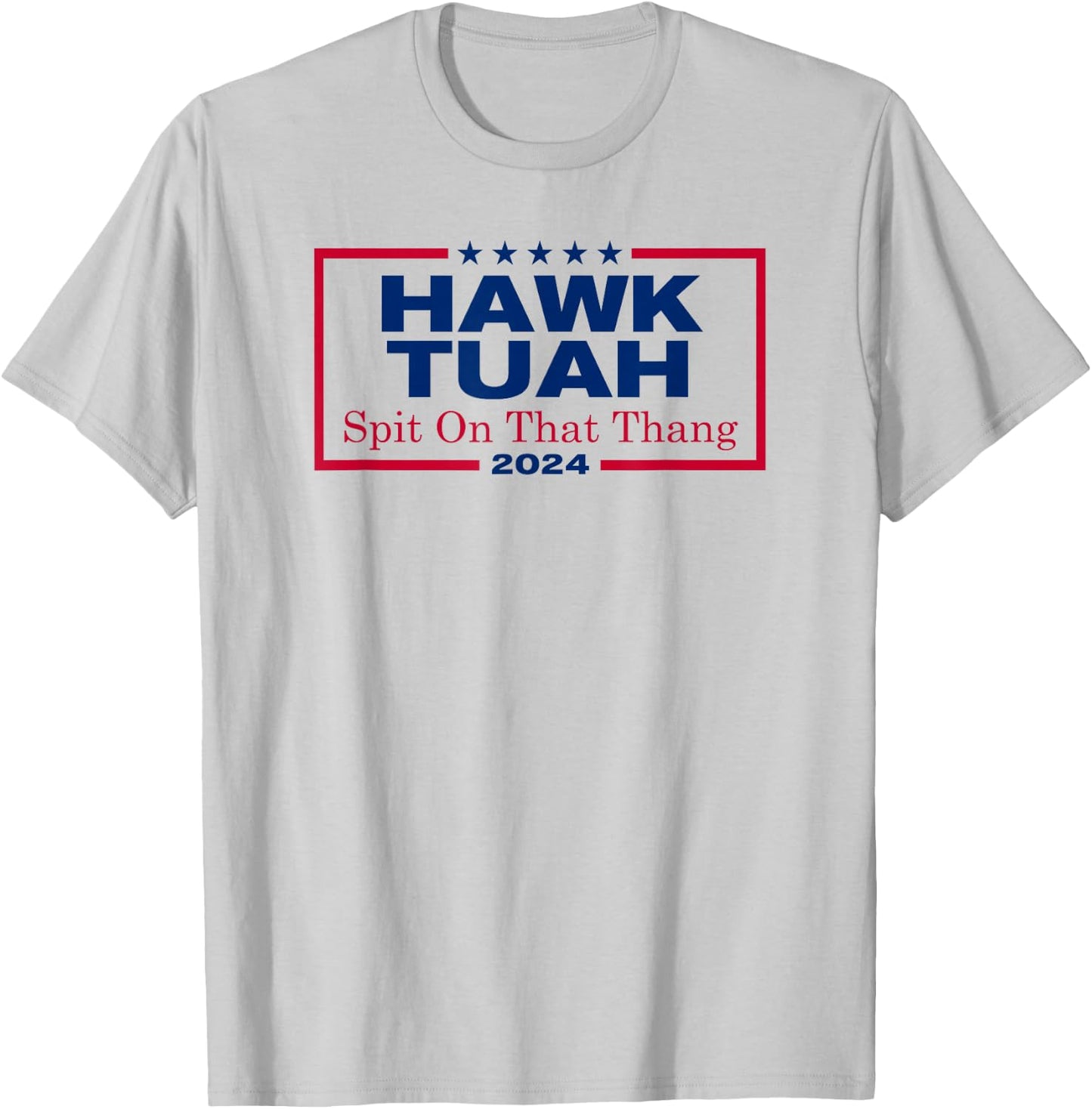 Hawk Tush Spit on that Thang Viral Election Parody T-Shirt - T-Shirt | Ash