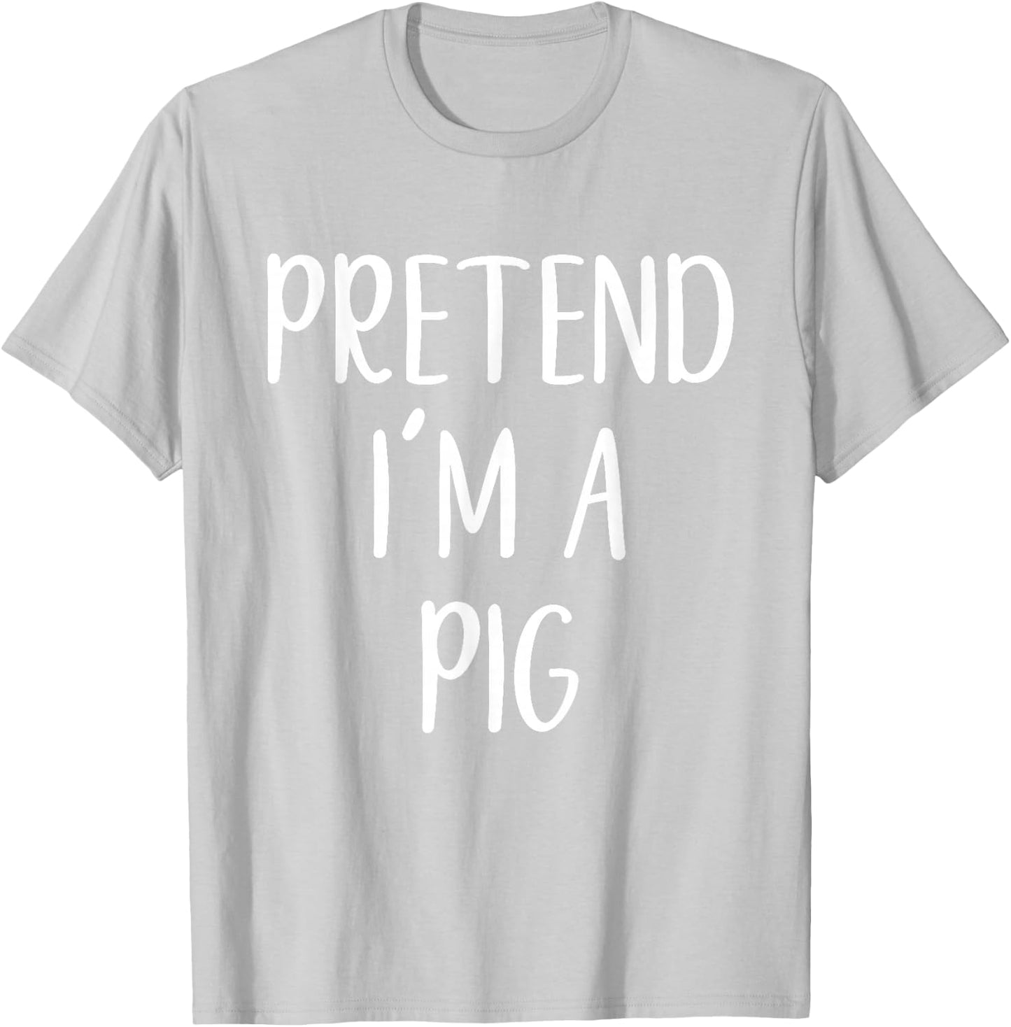 Pretend I'm A Pig Costume Halloween Simple Funny T-Shirt - T-Shirt | Ash