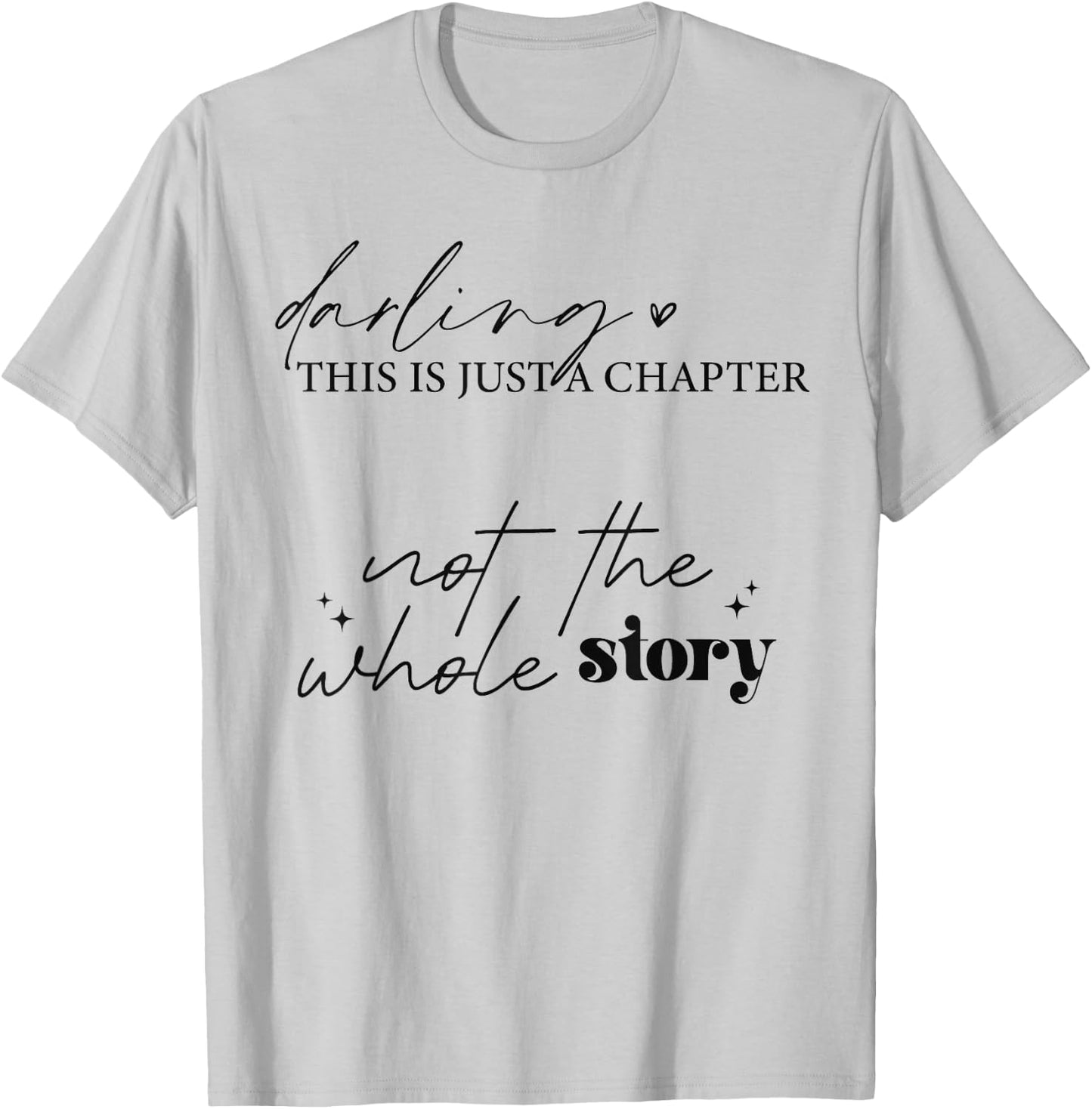 "This Is Just A Chapter Not The Whole Story" Minimalistisch T-Shirt - T-Shirt | Ash