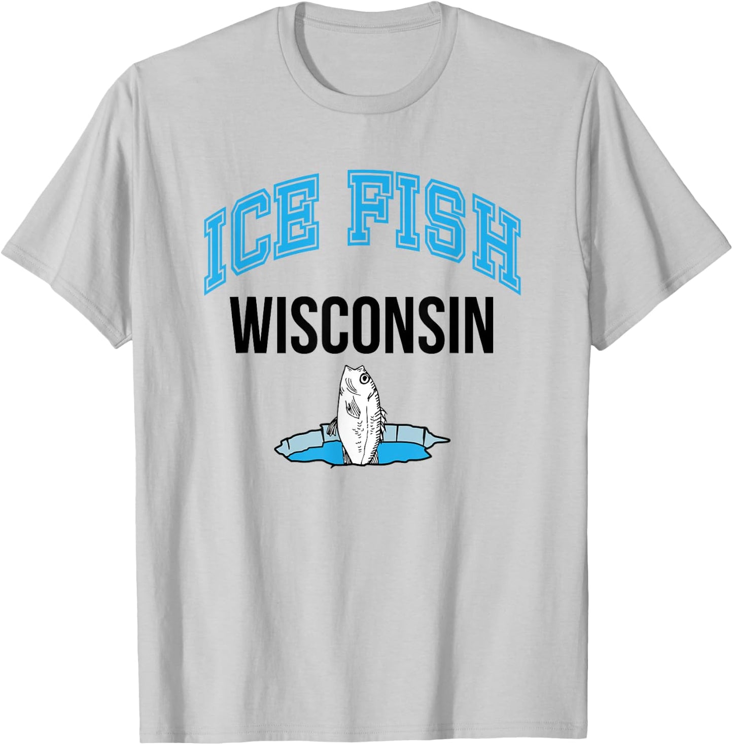 Wisconsin Ice Fishing Love to Fish T-Shirt - T-Shirt | Ash