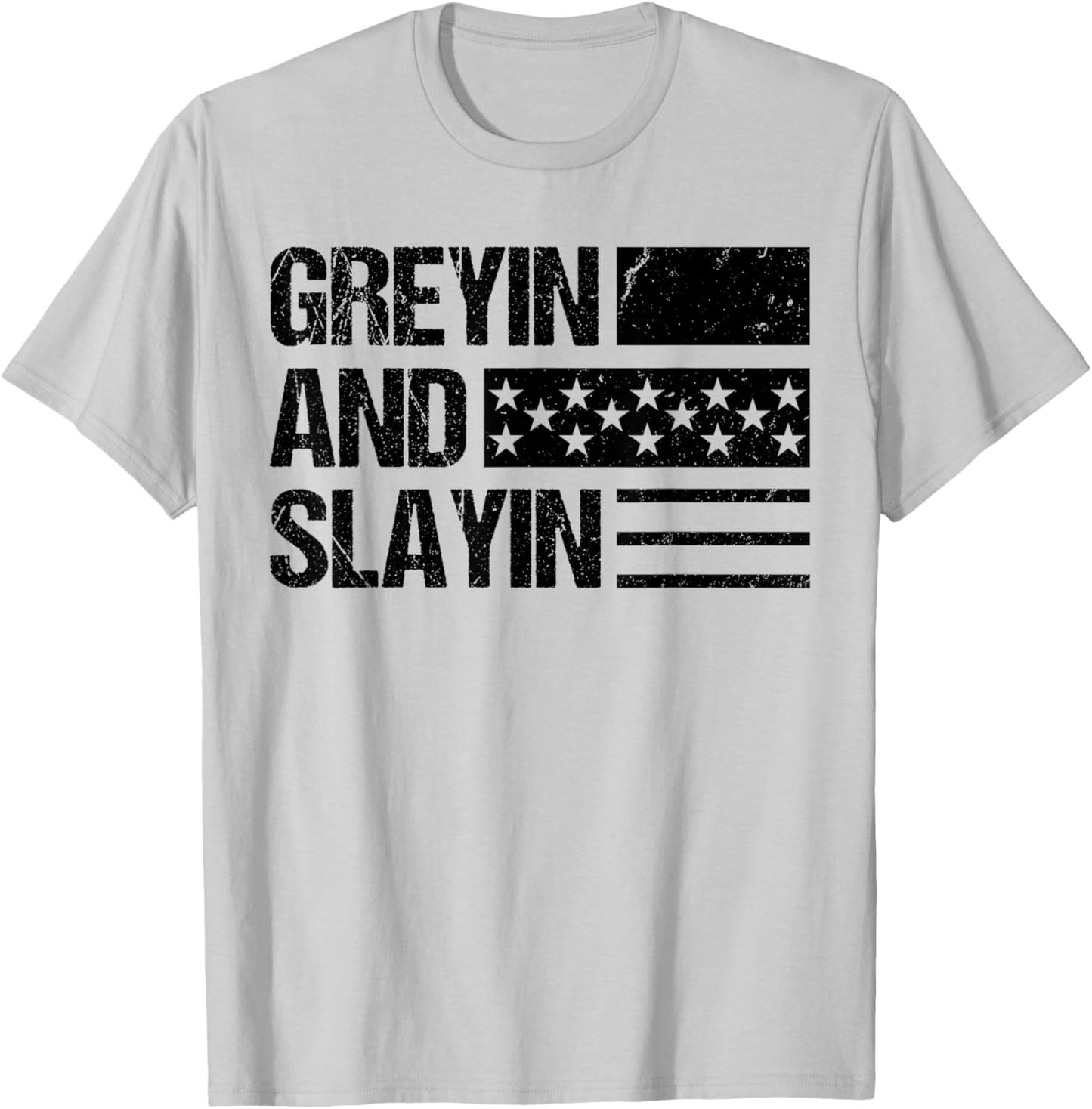 Greyin And Slayin Workout Gym Quote USA Flag Cool Men T-Shirt - T-Shirt | Ash