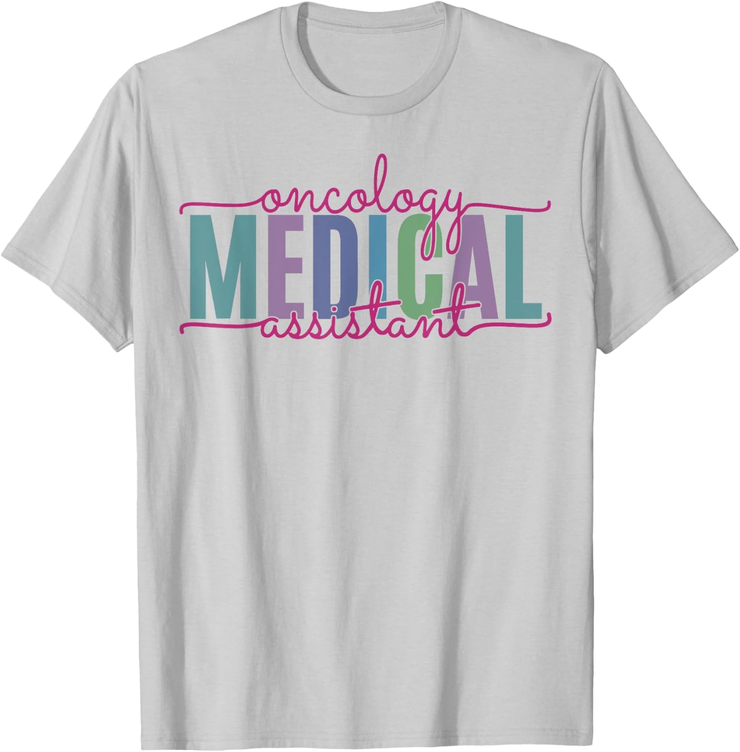 Oncology Medical Assistant Funny Oncology Nurse Nursing T-Shirt - T-Shirt | Ash
