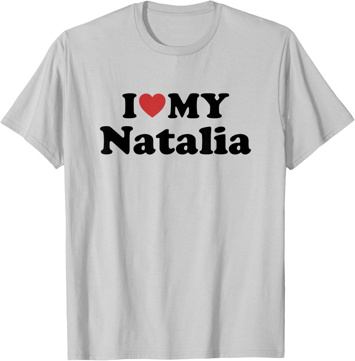 I Love My Natalia First Name Matching Couple Outfit T-Shirt - T-Shirt | Ash