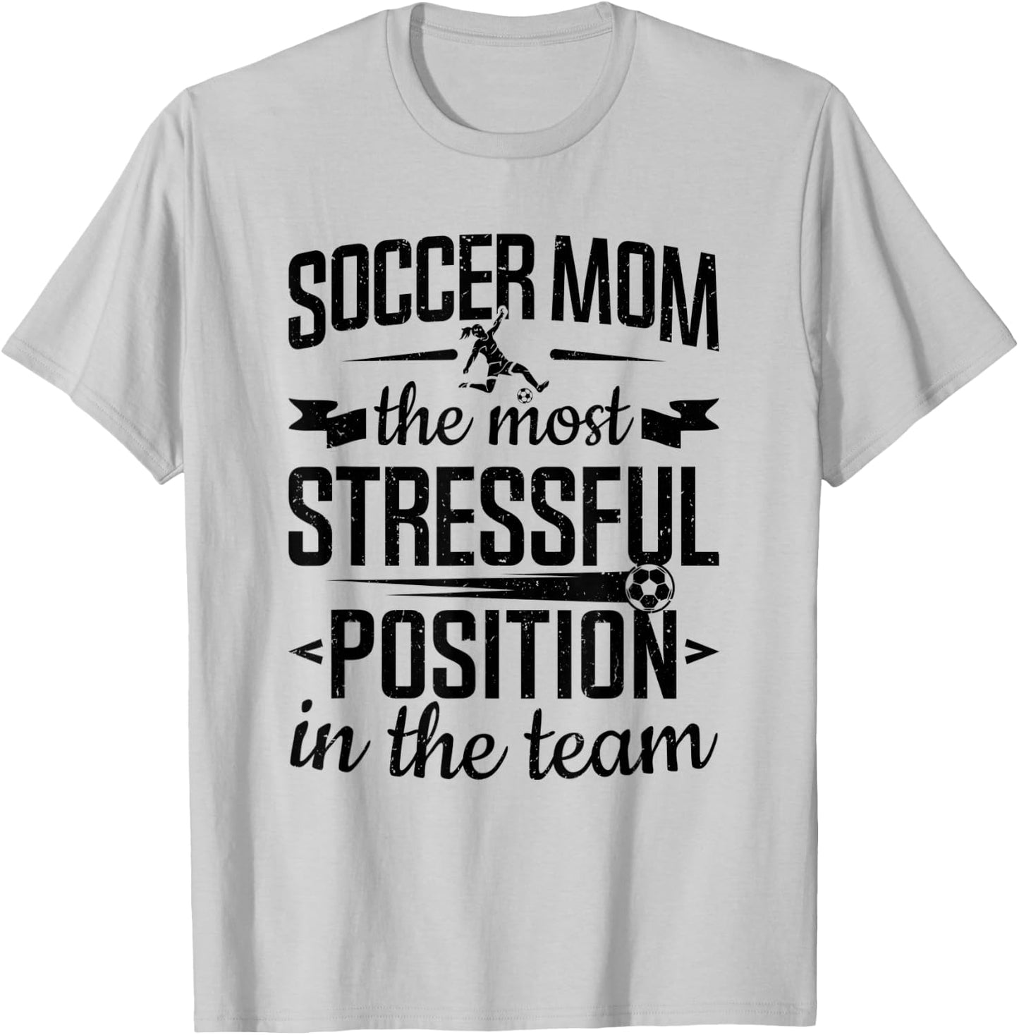 Soccer Mom Stressful Position In The Team Soccer Player T-Shirt - T-Shirt | Ash