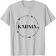 Funny Karma Arrows Karma What Goes Around Comes Around T-Shirt - T-Shirt | Ash