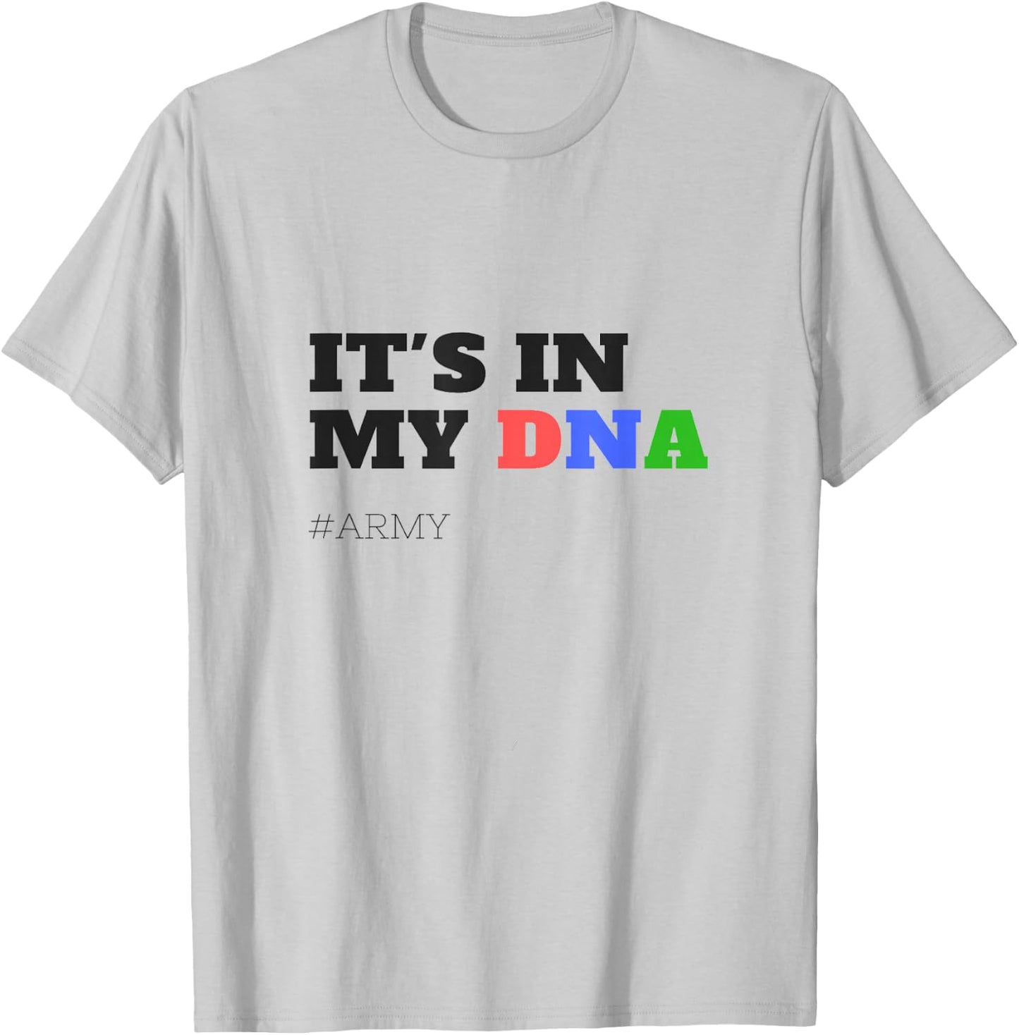 Kpop Korean Pop Music Its In My DNA Army T-Shirt - T-Shirt | Ash