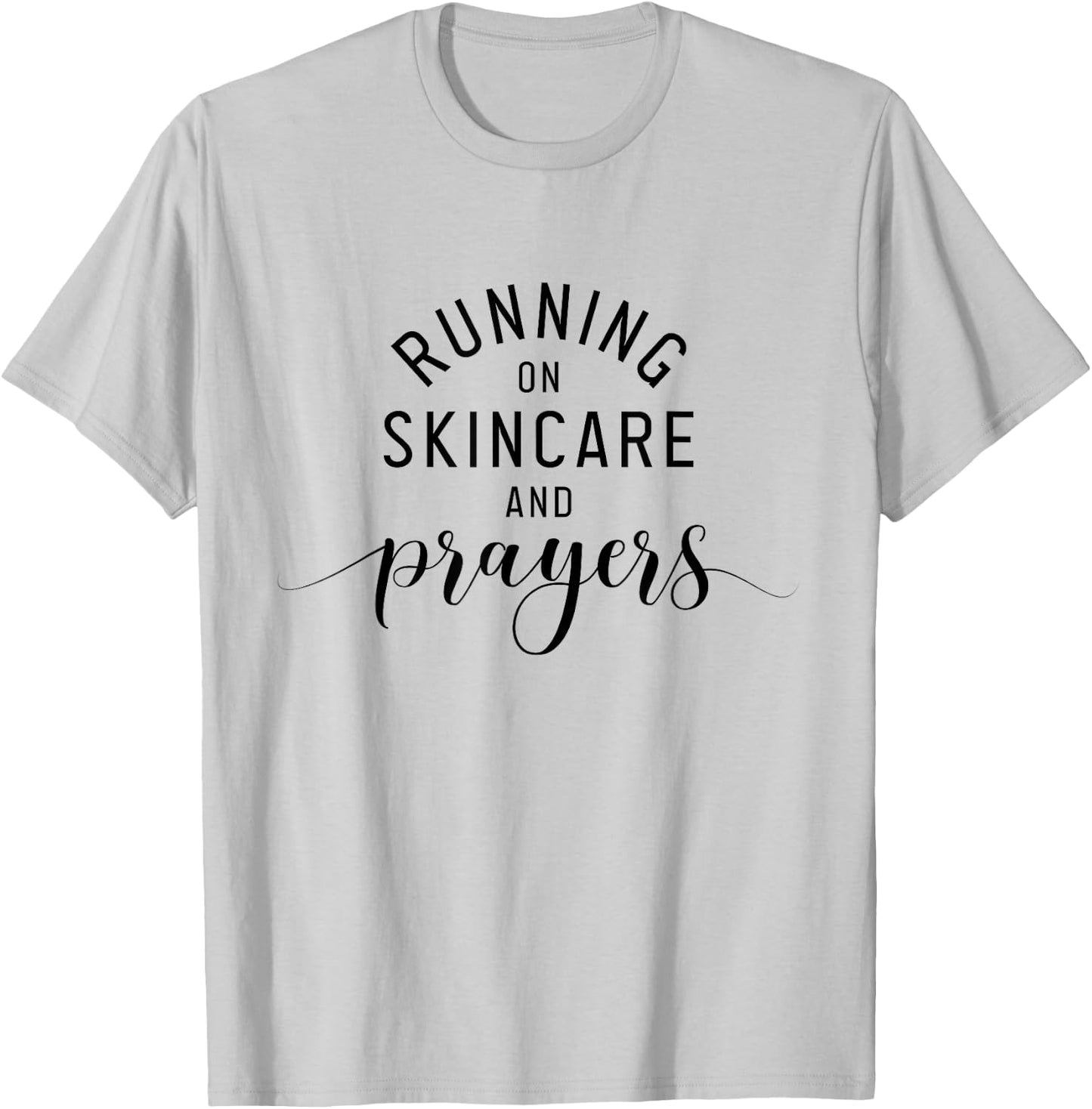 Running On Skincare And Prayers Esthetician Skincare T-Shirt - T-Shirt | Ash