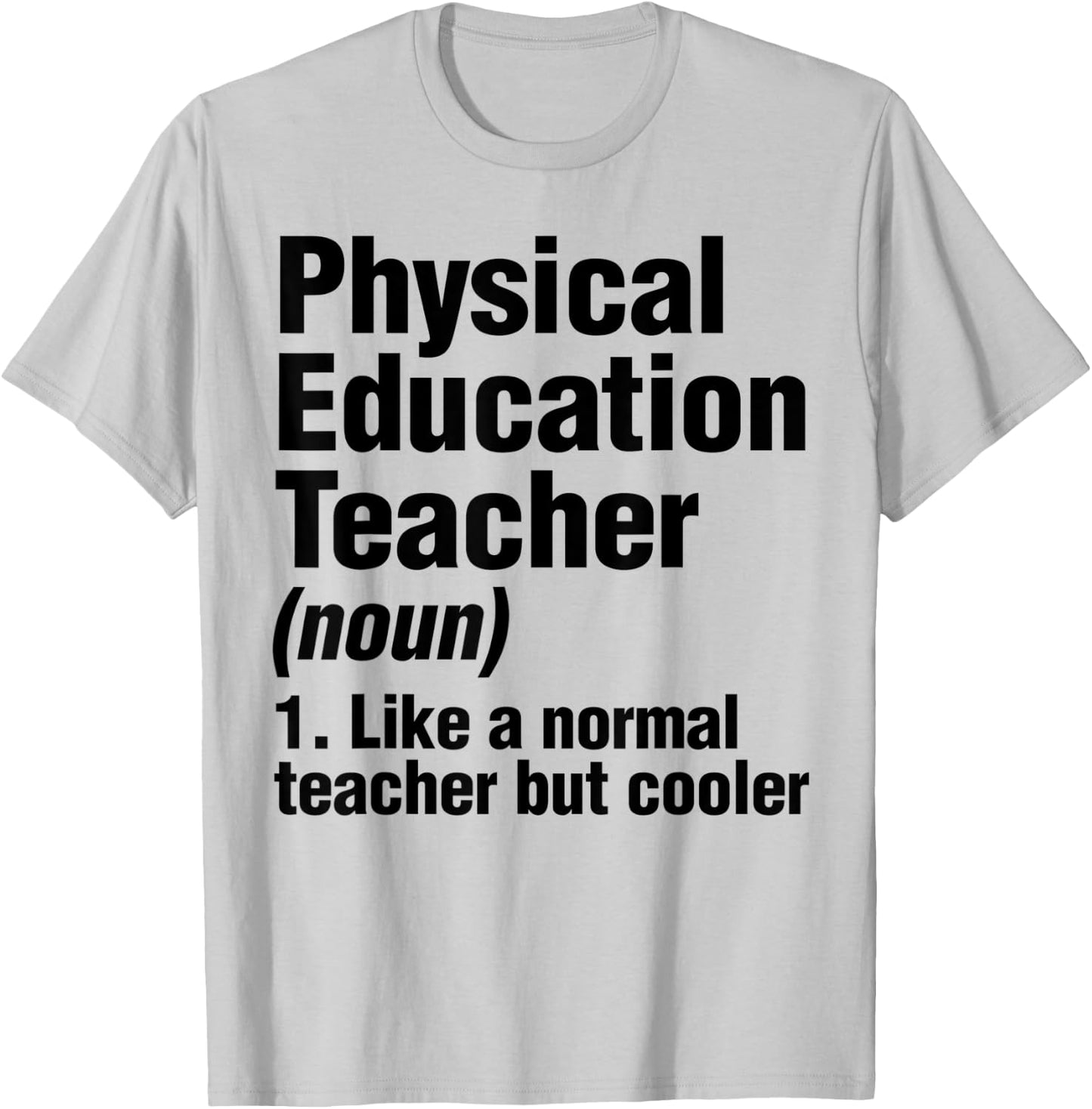 Gym Teacher Like Normal Teacher But Cooler T-Shirt - T-Shirt | Ash