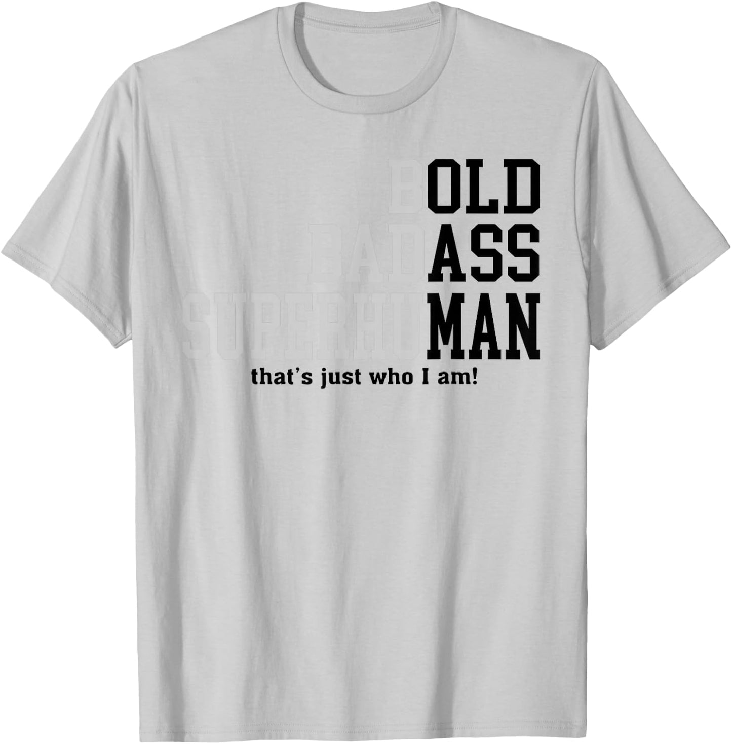 Funny Man Saying Gag Gift Birthday Husband Dad Fathers Day T-Shirt - T-Shirt | Ash