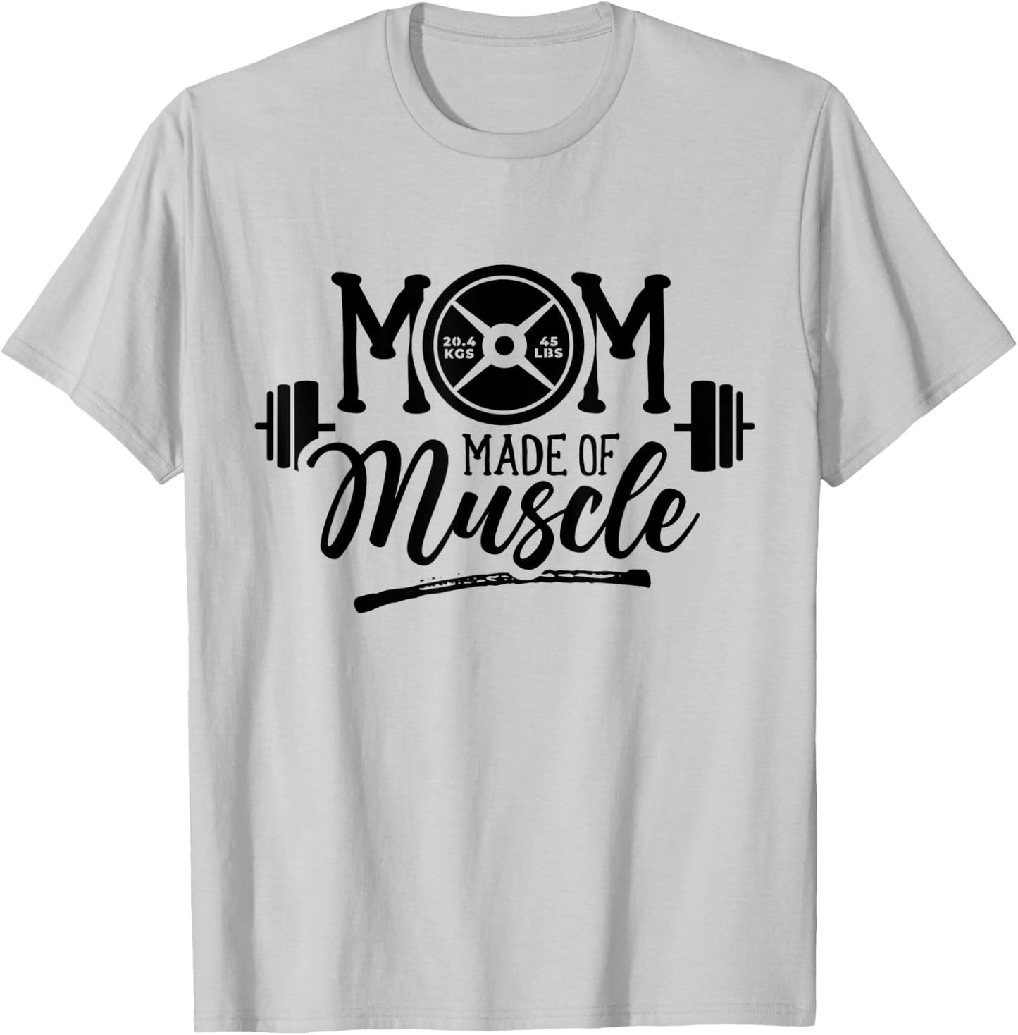 Mom Made Of Muscle Weightlifting Gym Training Workout T-Shirt - T-Shirt | Ash