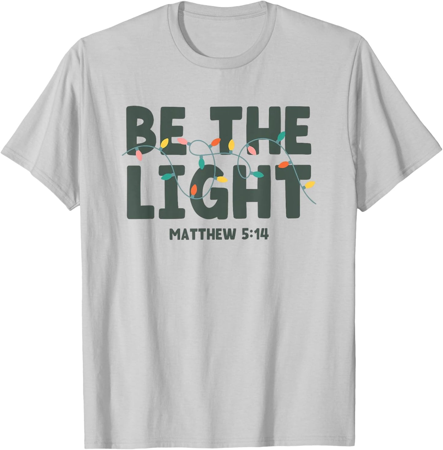 Be the Light Matthew 5 14 T-Shirt - T-Shirt | Ash