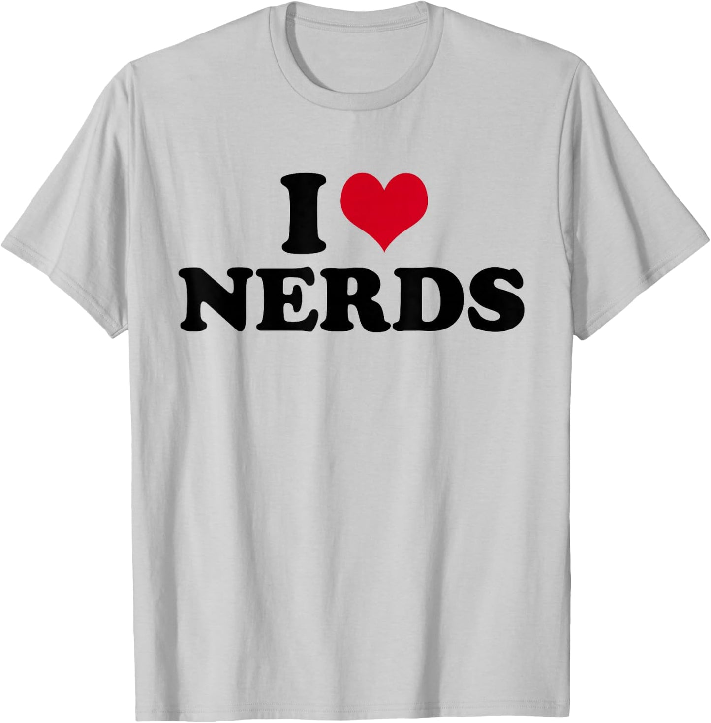 I Love Nerds , White T-Shirt - T-Shirt | Ash