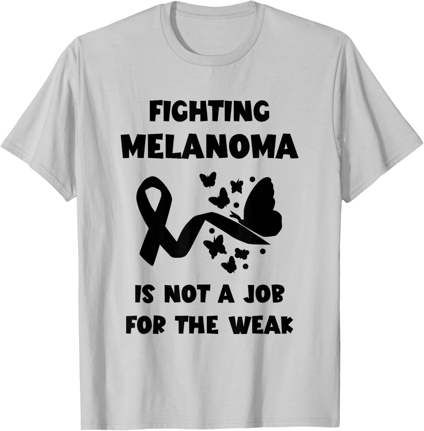 Not A Job For The Weak Skin Cancer Black Ribbon Melanoma T-Shirt - T-Shirt | Ash