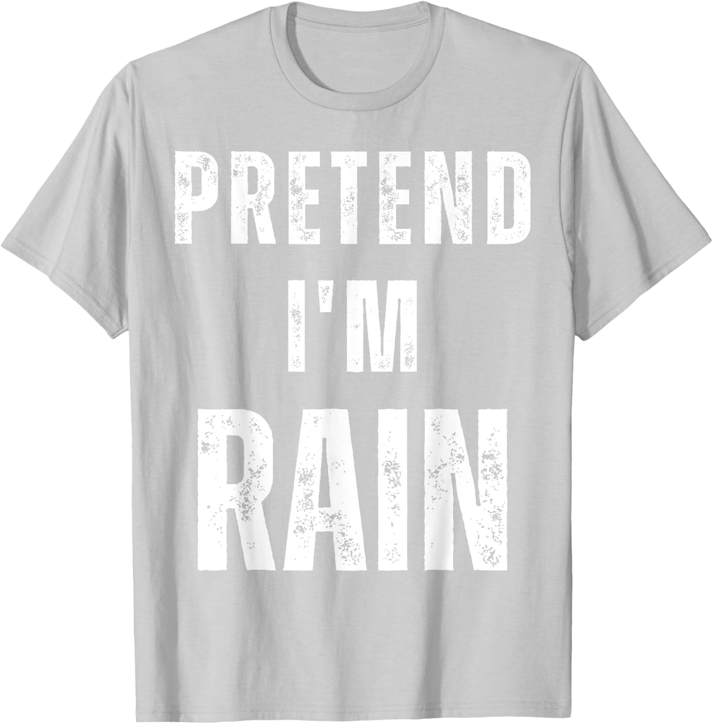 Pretend I'm Rain Matching Costume Funny Halloween T-Shirt - T-Shirt | Ash