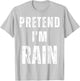 Pretend I'm Rain Matching Costume Funny Halloween T-Shirt - T-Shirt | Ash