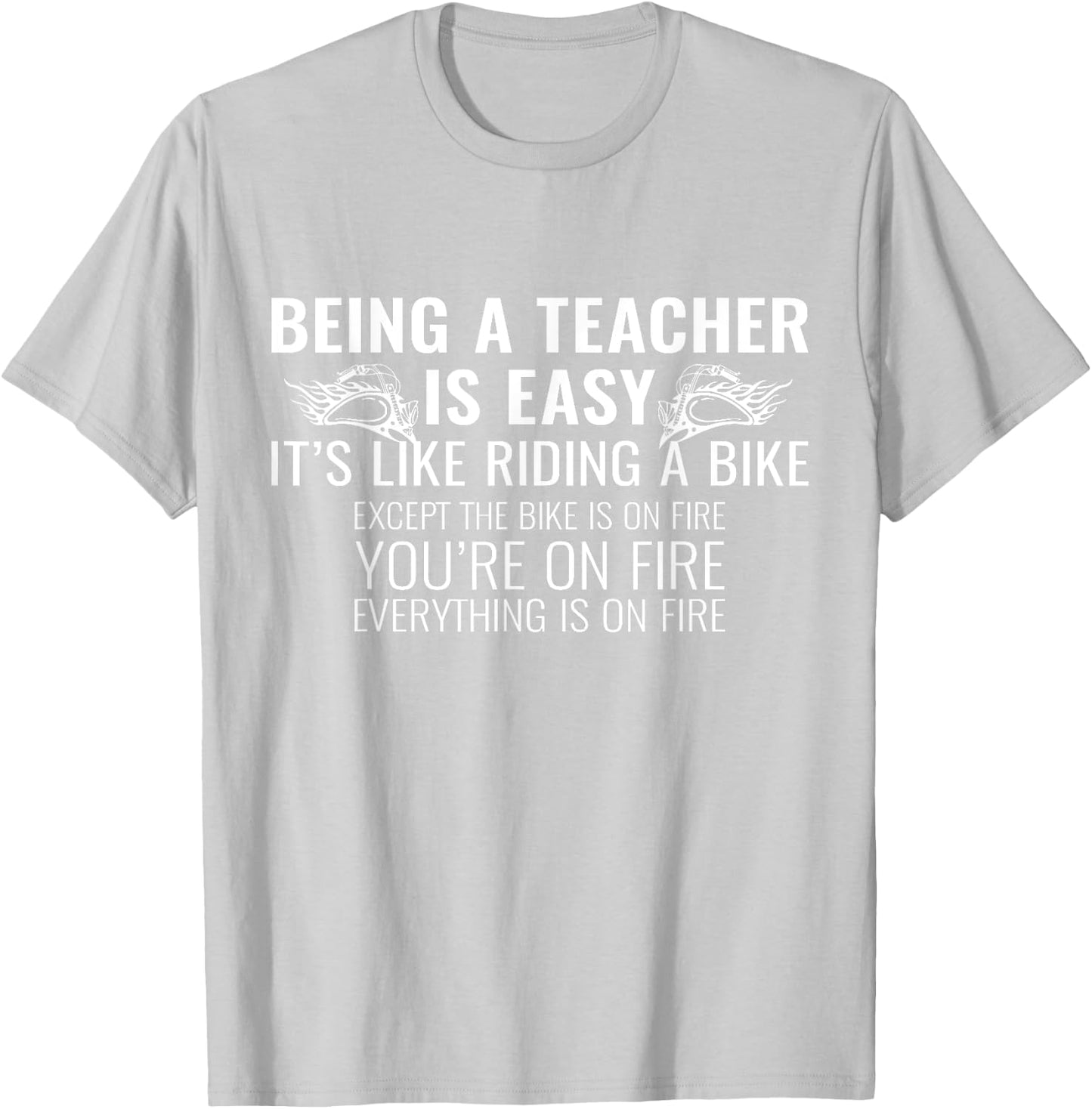 Being A Teacher Is Easy It's Like Riding A Bike - Gift Shirt T-Shirt - T-Shirt | Ash