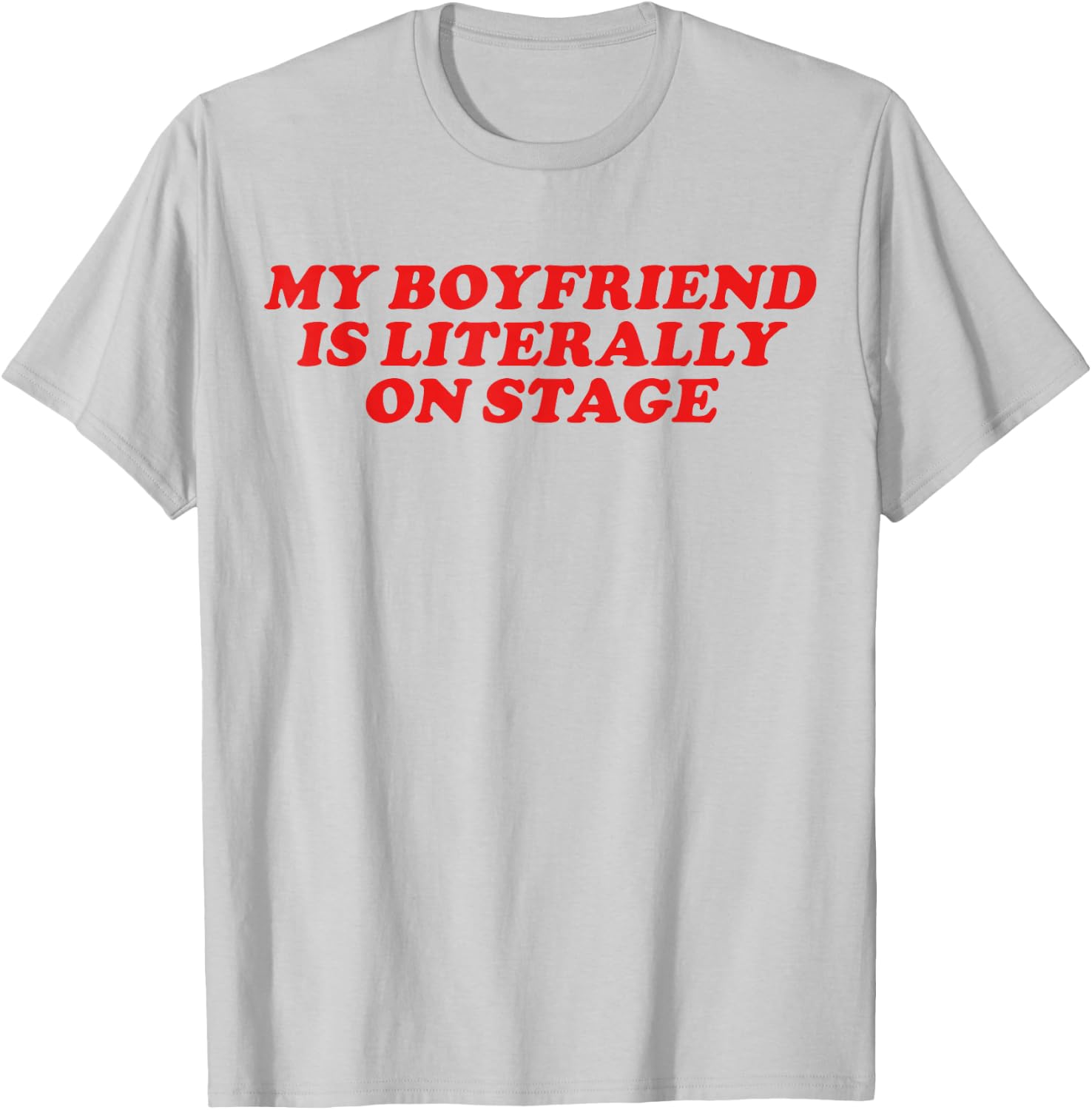 Y2k Aesthetic Funny Joke Meme Boyfriend My Stage BF Concert T-Shirt - T-Shirt | Ash