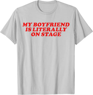 Y2k Aesthetic Funny Joke Meme Boyfriend My Stage BF Concert T-Shirt - T-Shirt | Ash