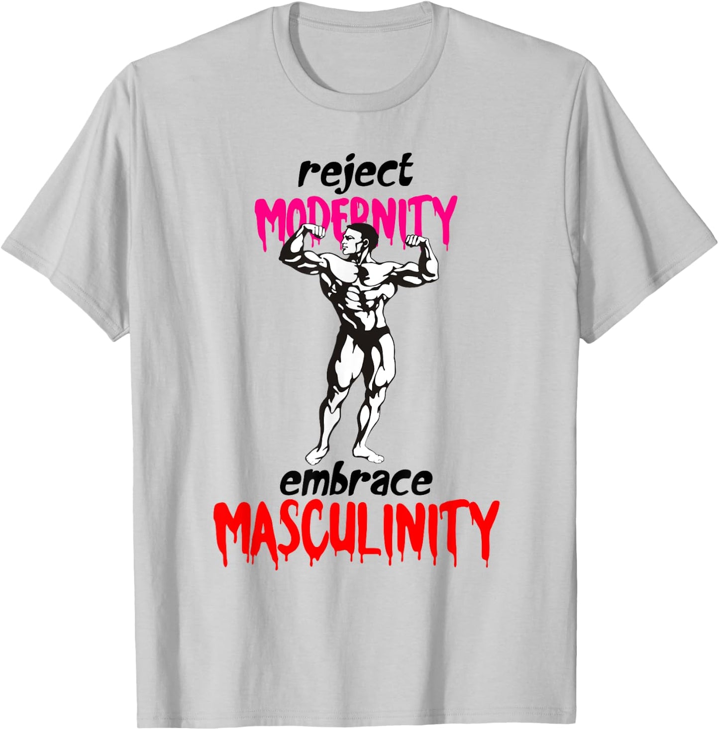Reject Modernity Embrace Masculinity T-Shirt - T-Shirt | Ash