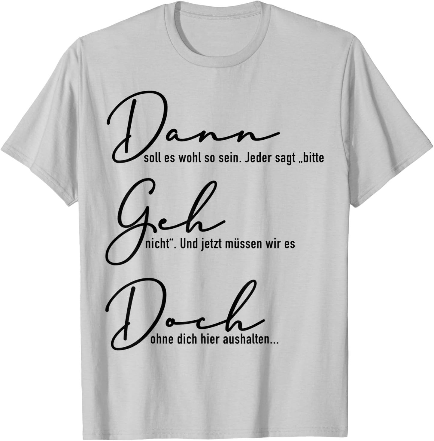 Dann Geh Doch Jobwechsel Spruch Geschenk Kollege Kollegin Lu T-Shirt - T-Shirt | Ash