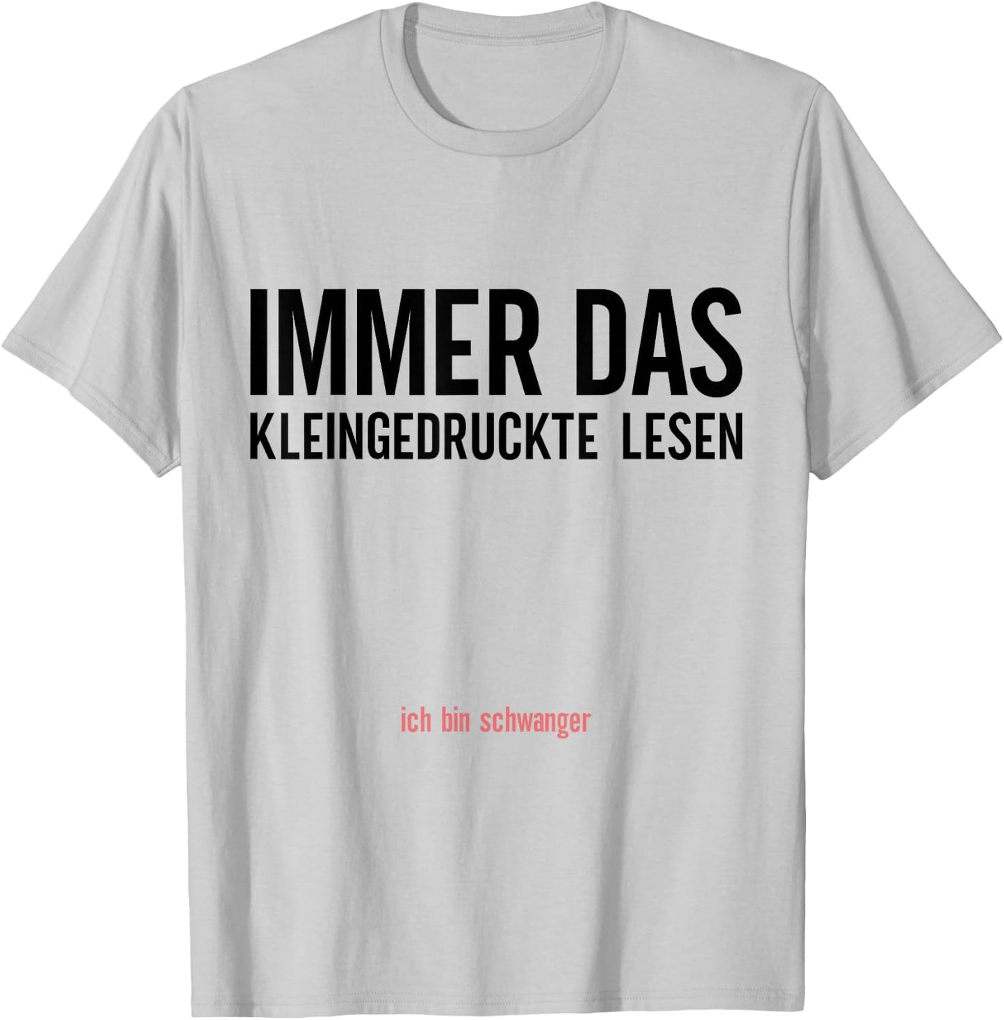 Schwangerschaftsverkündung Spruch Immer Das Kleingedruckte L T-Shirt - T-Shirt | Ash
