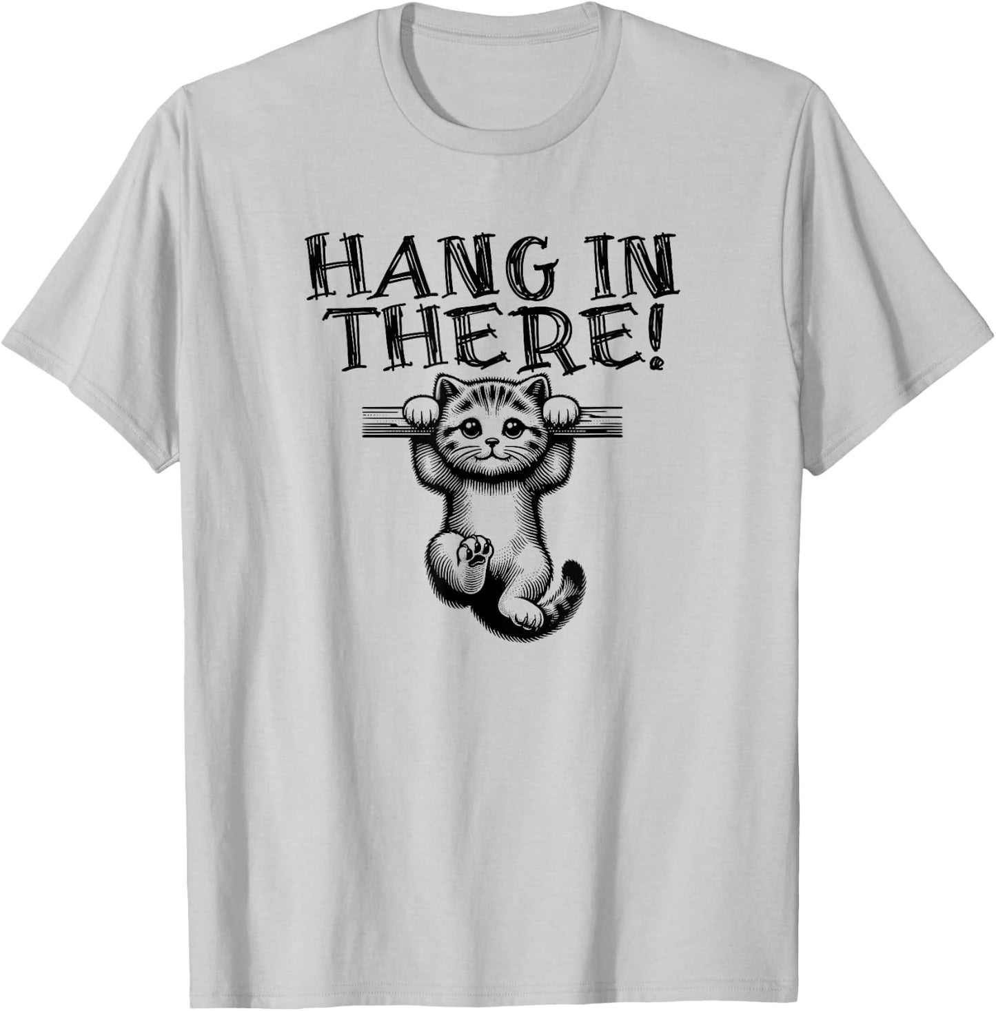 Hang In There Cute Cat T-Shirt - T-Shirt | Ash